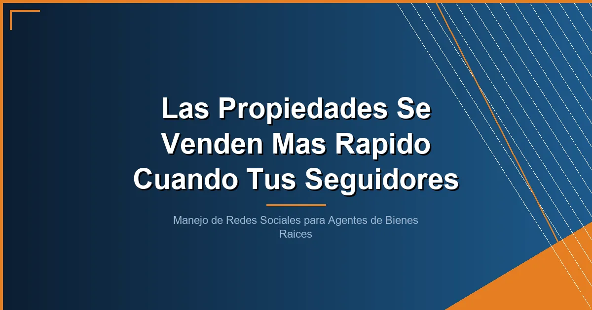 Manejo de Redes Sociales para Agentes de Bienes Raices: Lo Que Funciona en 2026 - Grow Via Social