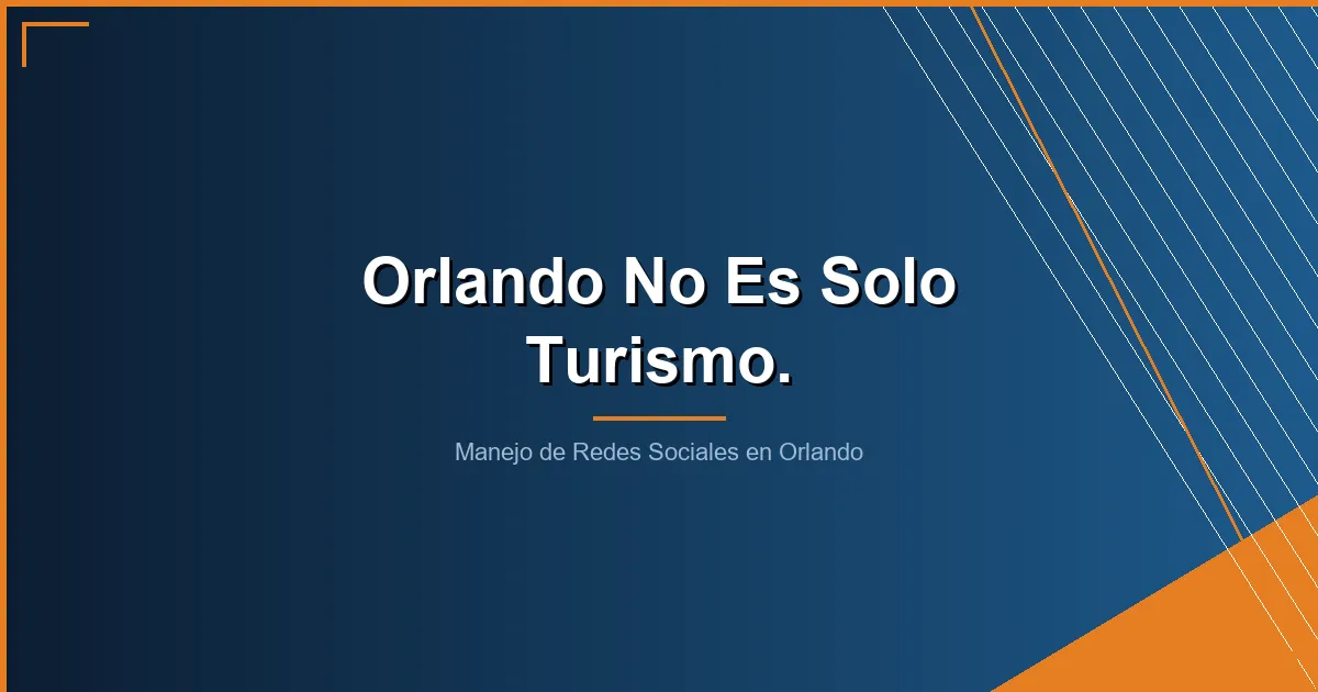 manejo de redes sociales en orlando - Manejo de Redes Sociales en Orlando: Mas Alla del Turismo, Hay un Mercado Local Enorme