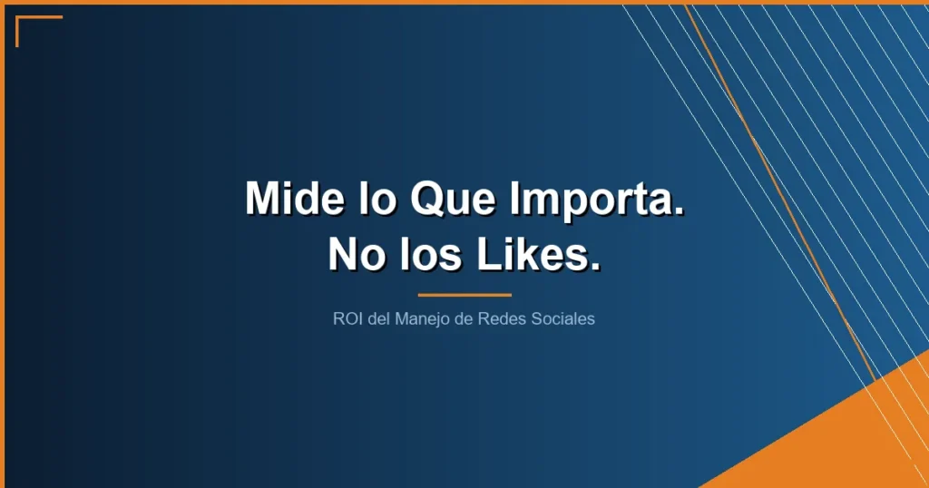 roi manejo redes sociales - ROI del Manejo de Redes Sociales: Como Medir lo Que Realmente Importa
