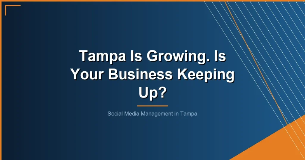 - Social Media Management in Tampa: The Growth Market Playbook for Local Businesses